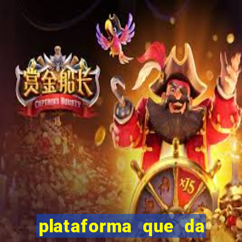 plataforma que da dinheiro pra jogar